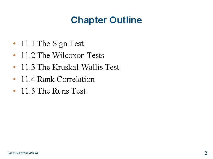 Chapter Outline • • • 11. 1 The Sign Test 11. 2 The Wilcoxon