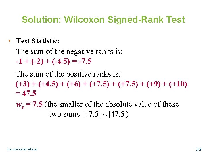 Solution: Wilcoxon Signed-Rank Test • Test Statistic: The sum of the negative ranks is: