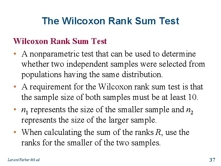 The Wilcoxon Rank Sum Test • A nonparametric test that can be used to