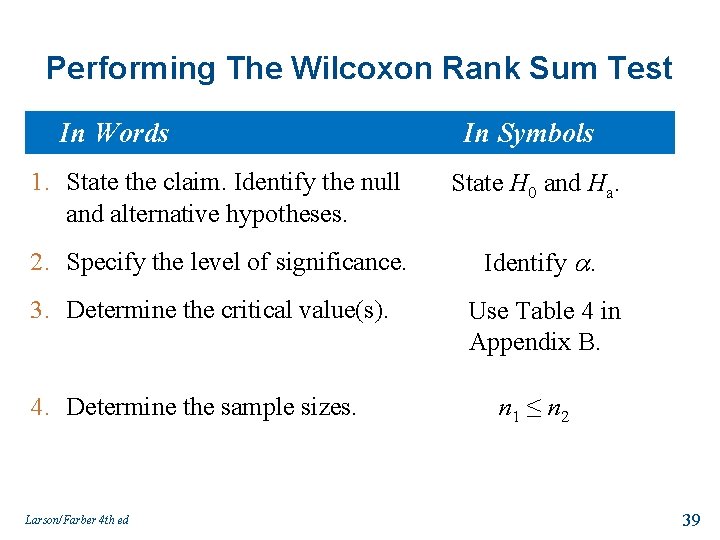 Performing The Wilcoxon Rank Sum Test In Words In Symbols 1. State the claim.