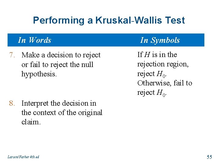 Performing a Kruskal-Wallis Test In Words 7. Make a decision to reject or fail