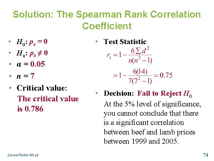 Solution: The Spearman Rank Correlation Coefficient • H 0: ρ s = 0 •