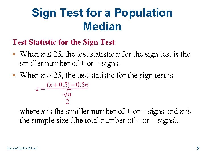Sign Test for a Population Median Test Statistic for the Sign Test • When