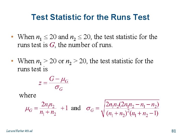 Test Statistic for the Runs Test • When n 1 20 and n 2