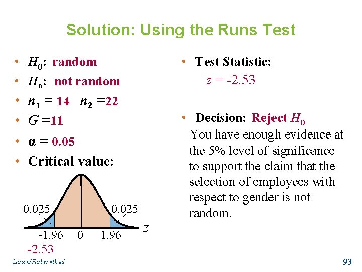 Solution: Using the Runs Test • H 0: random • Ha: not random •