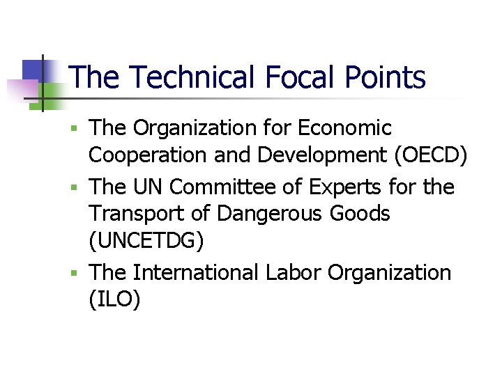 The Technical Focal Points The Organization for Economic Cooperation and Development (OECD) § The