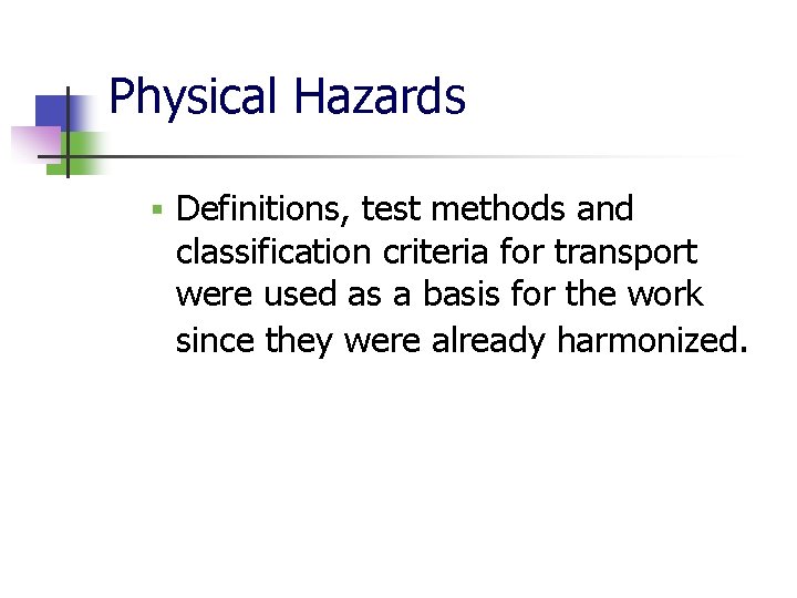 Physical Hazards § Definitions, test methods and classification criteria for transport were used as