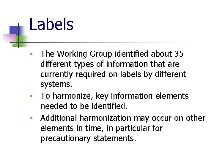 Labels The Working Group identified about 35 different types of information that are currently