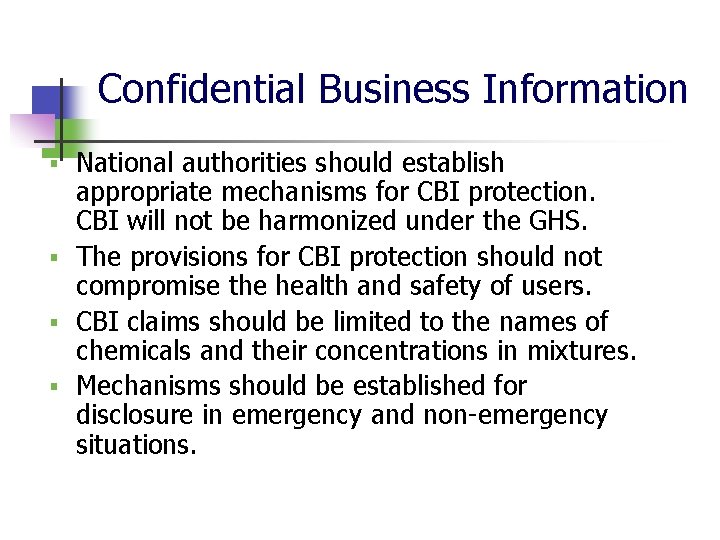 Confidential Business Information National authorities should establish appropriate mechanisms for CBI protection. CBI will