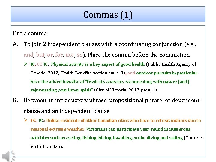 Commas (1) Use a comma: A. To join 2 independent clauses with a coordinating