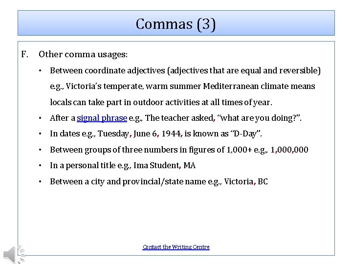 Commas (3) F. Other comma usages: • Between coordinate adjectives (adjectives that are equal