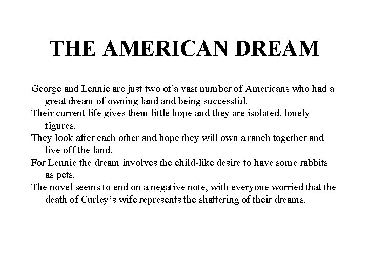 THE AMERICAN DREAM George and Lennie are just two of a vast number of