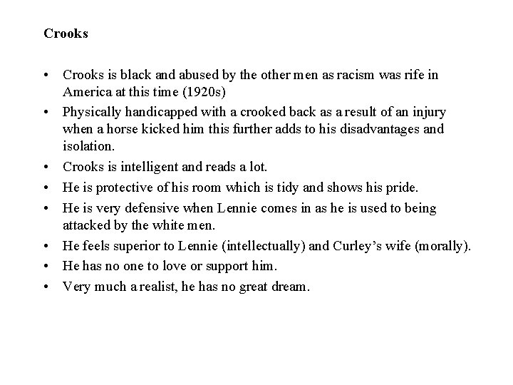 Crooks • Crooks is black and abused by the other men as racism was