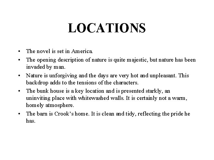 LOCATIONS • The novel is set in America. • The opening description of nature