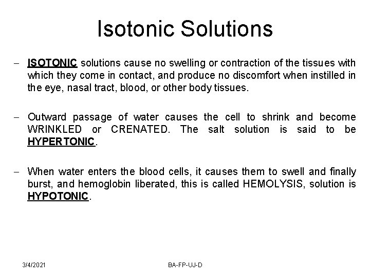 Isotonic Solutions ISOTONIC solutions cause no swelling or contraction of the tissues with which