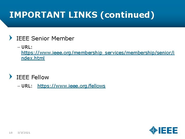 IMPORTANT LINKS (continued) IEEE Senior Member – URL: https: //www. ieee. org/membership_services/membership/senior/i ndex. html