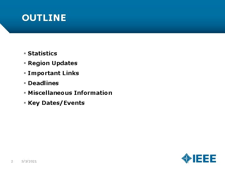 OUTLINE § Statistics § Region Updates § Important Links § Deadlines § Miscellaneous Information