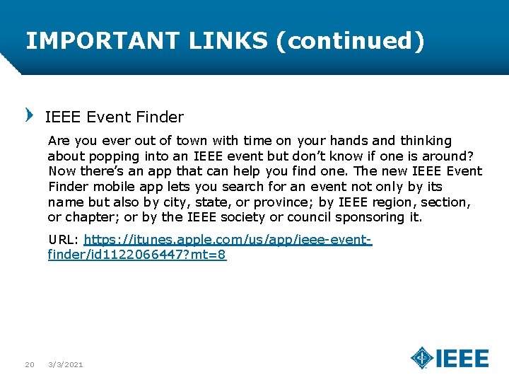 IMPORTANT LINKS (continued) IEEE Event Finder Are you ever out of town with time