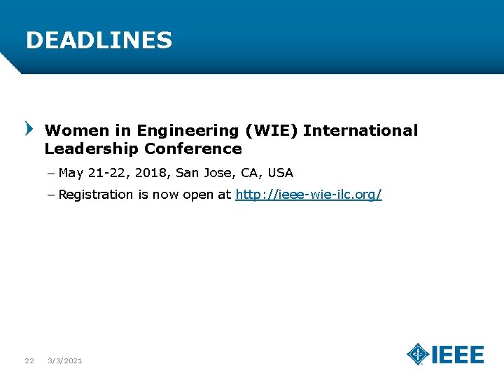 DEADLINES Women in Engineering (WIE) International Leadership Conference – May 21 -22, 2018, San