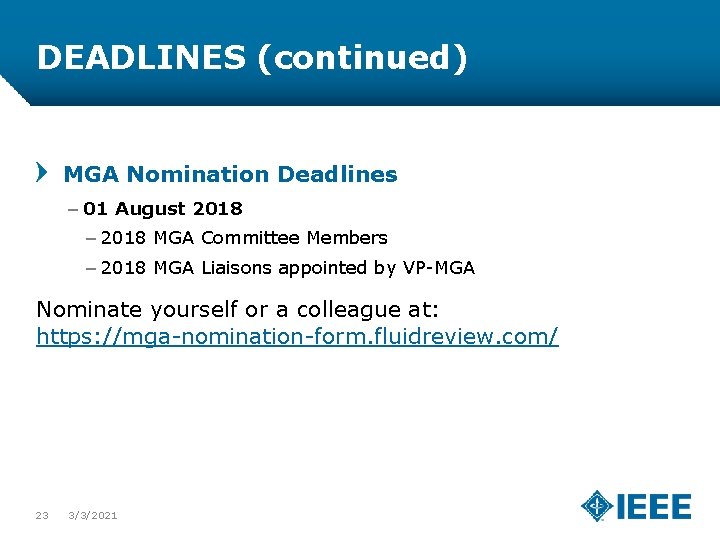 DEADLINES (continued) MGA Nomination Deadlines – 01 August 2018 – 2018 MGA Committee Members