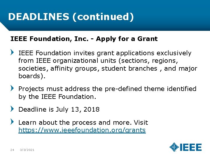 DEADLINES (continued) IEEE Foundation, Inc. - Apply for a Grant IEEE Foundation invites grant