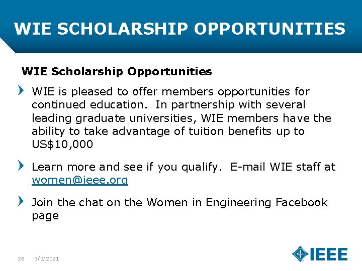 WIE SCHOLARSHIP OPPORTUNITIES WIE Scholarship Opportunities WIE is pleased to offer members opportunities for