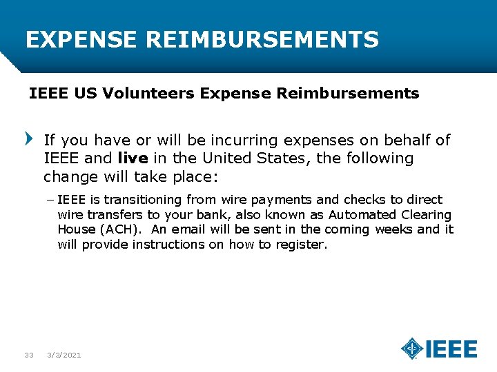 EXPENSE REIMBURSEMENTS IEEE US Volunteers Expense Reimbursements If you have or will be incurring