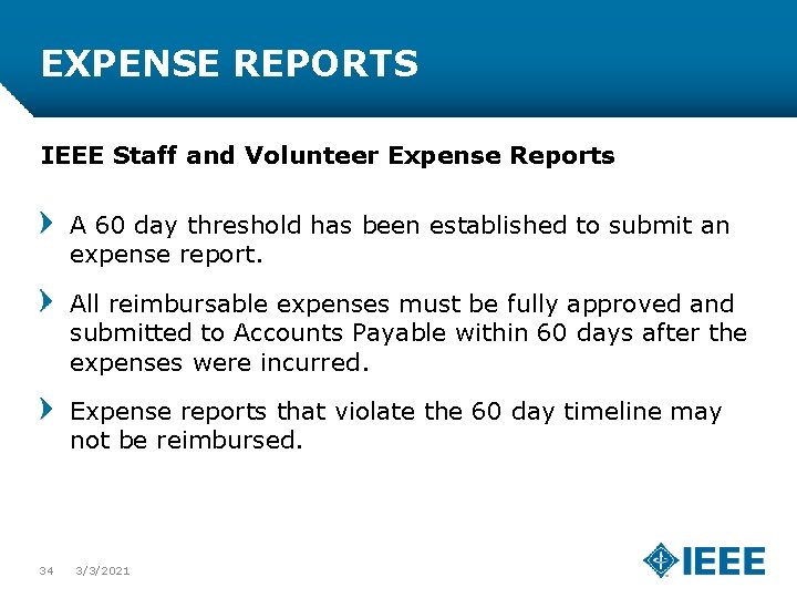 EXPENSE REPORTS IEEE Staff and Volunteer Expense Reports A 60 day threshold has been