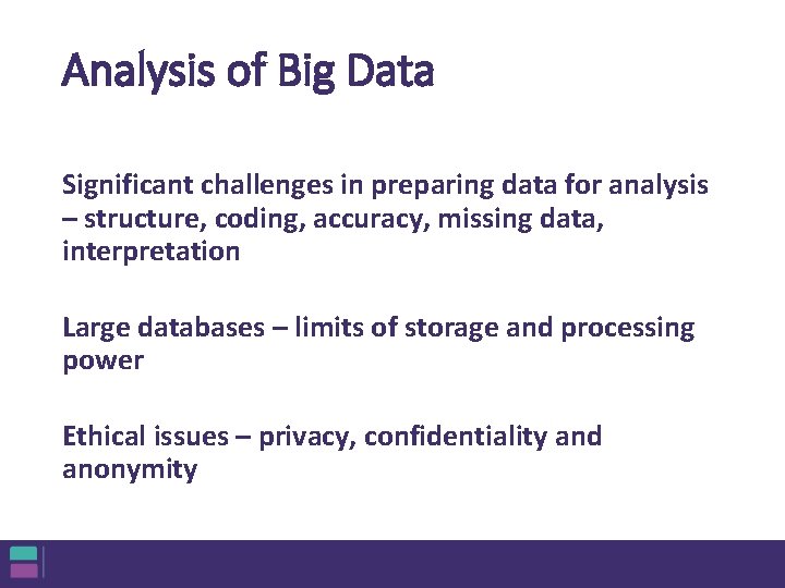Analysis of Big Data Significant challenges in preparing data for analysis – structure, coding, Analysis of Big Data Significant challenges in preparing data for analysis – structure, coding,