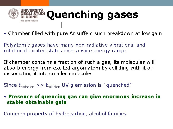 Quenching gases • Chamber filled with pure Ar suffers such breakdown at low gain