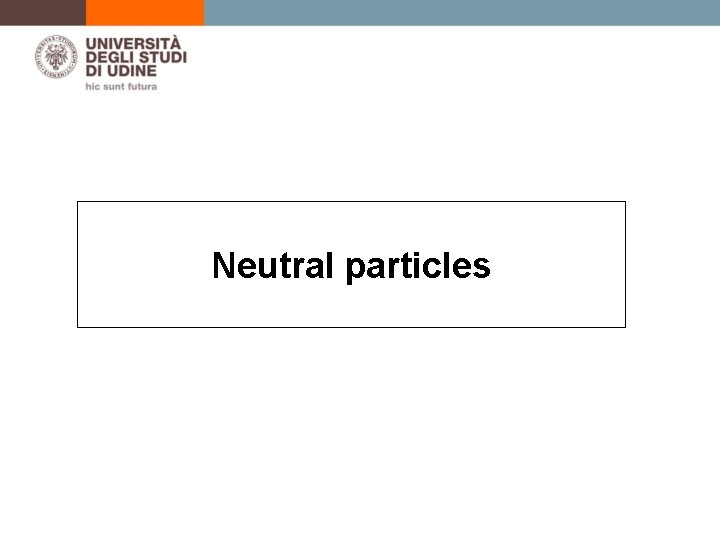 Neutral particles 