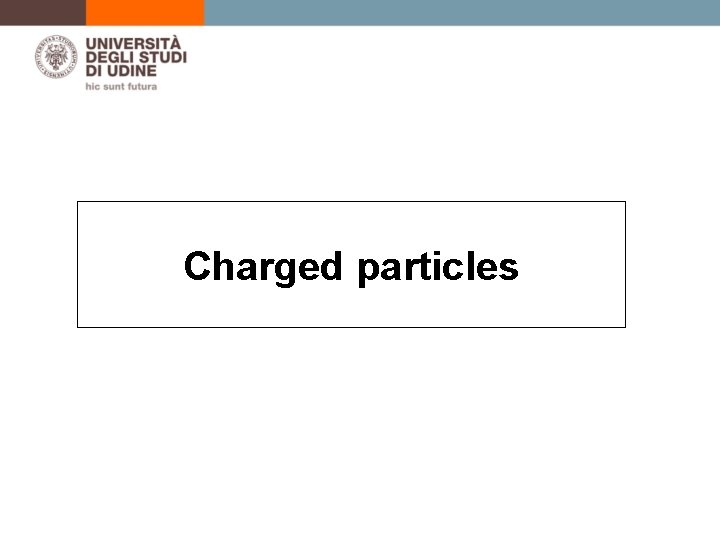 Charged particles 