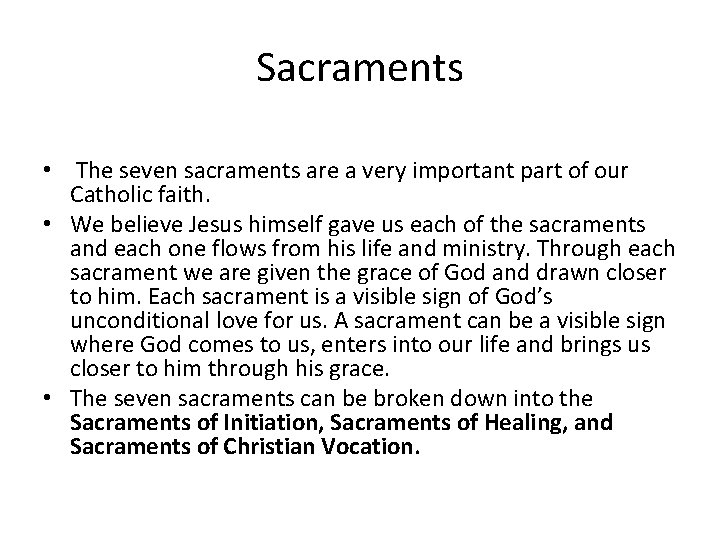 Sacraments • The seven sacraments are a very important part of our Catholic faith.