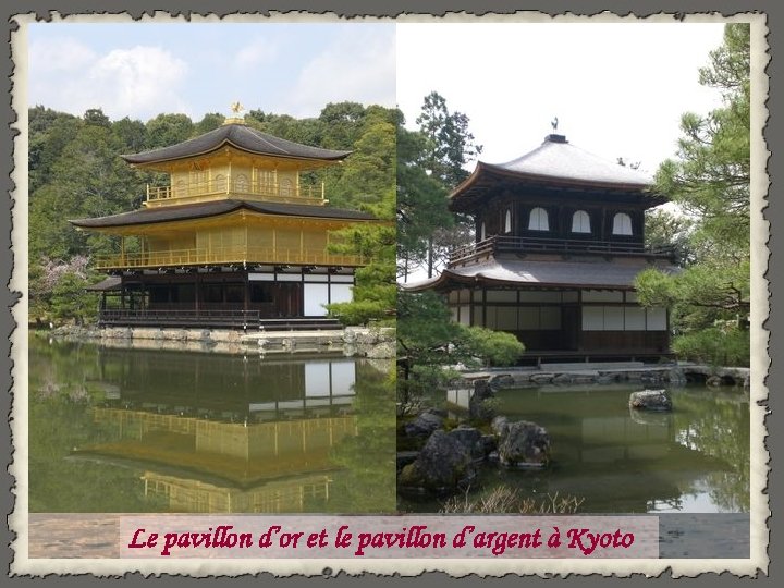 Le pavillon d’or et le pavillon d’argent à Kyoto 