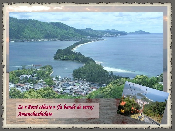Le « Pont céleste » (la bande de terre) Amanohashidate 