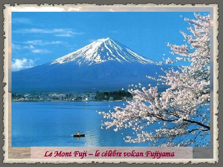 Le Mont Fuji – le célèbre volcan Fujiyama 