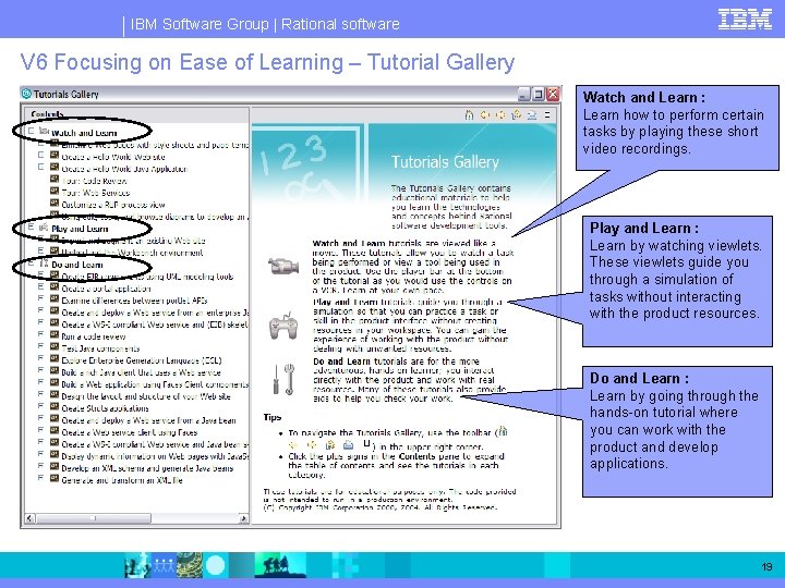 IBM Software Group | Rational software V 6 Focusing on Ease of Learning –