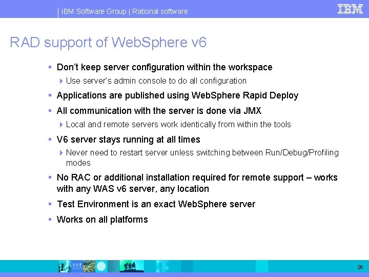 IBM Software Group | Rational software RAD support of Web. Sphere v 6 §