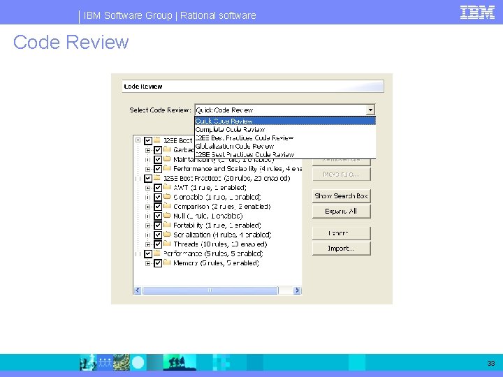 IBM Software Group | Rational software Code Review 33 
