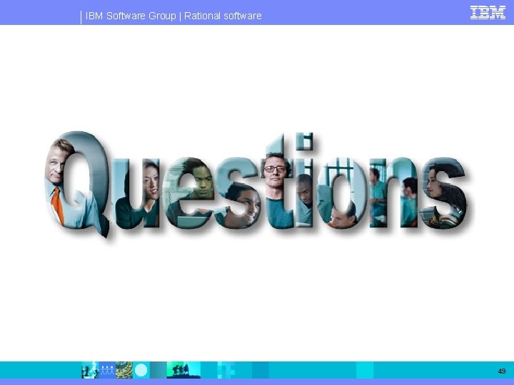 IBM Software Group | Rational software 49 