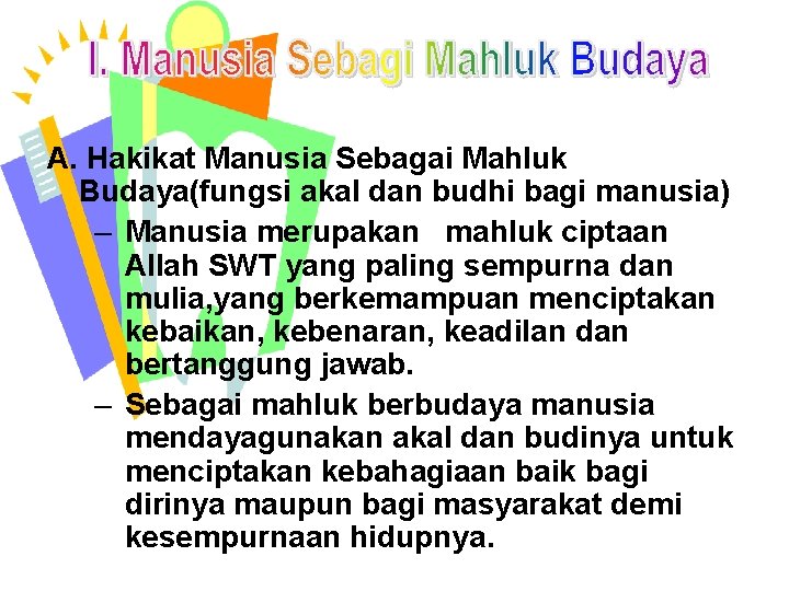 A Hakikat Manusia Sebagai Mahluk Budayafungsi Akal Dan A Hakikat Manusia Sebagai Mahluk Budayafungsi Akal Dan
