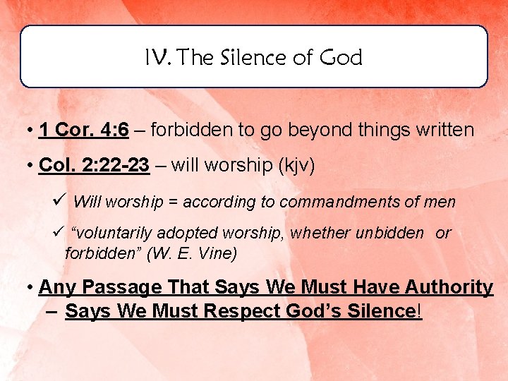 IV. The Silence of God • 1 Cor. 4: 6 – forbidden to go