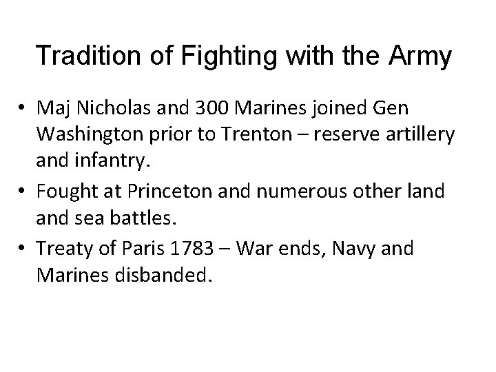 Tradition of Fighting with the Army • Maj Nicholas and 300 Marines joined Gen