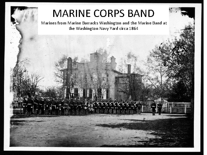 MARINE CORPS BAND Marines from Marine Barracks Washington and the Marine Band at the