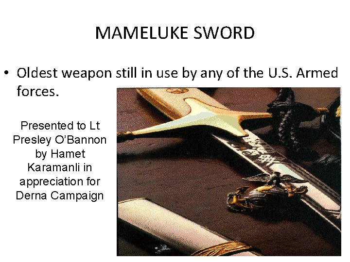 MAMELUKE SWORD • Oldest weapon still in use by any of the U. S.