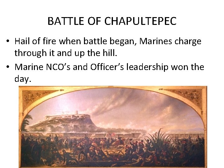 BATTLE OF CHAPULTEPEC • Hail of fire when battle began, Marines charge through it