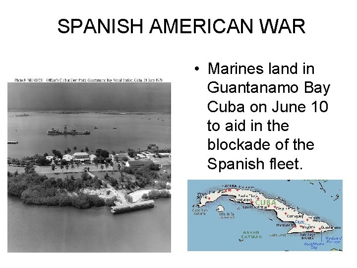 SPANISH AMERICAN WAR • Marines land in Guantanamo Bay Cuba on June 10 to