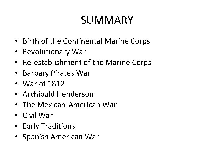 SUMMARY • • • Birth of the Continental Marine Corps Revolutionary War Re-establishment of