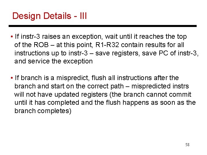 Design Details - III • If instr-3 raises an exception, wait until it reaches
