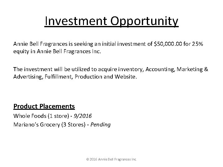 Investment Opportunity Annie Bell Fragrances is seeking an initial investment of $50, 000. 00